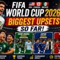 FIFA World Cup 2026 Biggest Upsets So Far