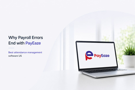 New York, Software Development, Why Payroll Errors End With PayEaze Best Attendance Management Software US