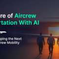 The Future Of Aircrew Transportation With AI