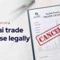 How To Cancel A Trade License In Dubai