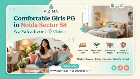 Noida, Business, Comfortable Girls PG In Noida Sector 58 | Safe & Verified Accommodation | Vizima