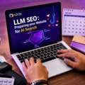 The Rise Of LLM SEO: Preparing Your Website For AI Search