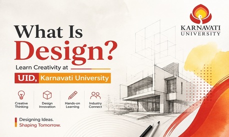 Ahmedabad, Education, What Is Design? Learn Creativity At UID, Karnavati University