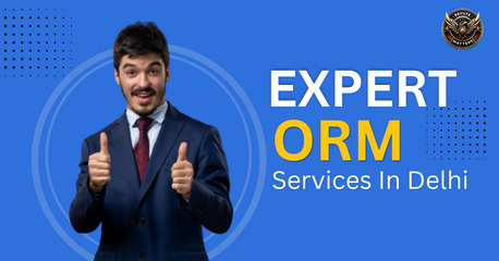 New Delhi, Marketing, Build A Strong Digital Presence With An Expert ORM Agency