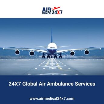 Dubai, Medical, 24X7 Global Air Ambulance Services - Air Medical 24X7