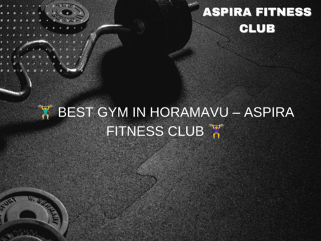 Bangalore, Training, 🏆 LOOKING FOR THE BEST GYM IN HORAMAVU? 🏆 - Aspira Fitness Club