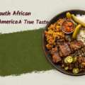 Exploring South African Cuisine In America: A True Taste Of Culture