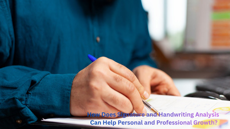 Mumbai, Business, How Does Signature And Handwriting Analysis Can Help Personal And Professional Growth?