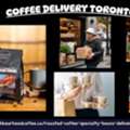 Coffee Lovers Prefer To Have Prompt Coffee Delivery In Toronto To Ensure Maximum Freshness