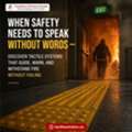 When Safety Needs To Speak Without Words &mdash; Discover Tactile Systems That Guide, Warn