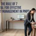 Why Is The Rule Of 7 Essential For Effective Project Management In PMP?