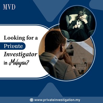 Kuala Lumpur, Legal, Looking For A Private Investigator In Malaysia?