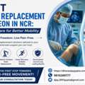 Best Knee Replacement Surgeon In NCR: Expert Care For Better Mobility