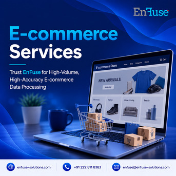 Mumbai, Marketing, Trust EnFuse For High-Volume, High-Accuracy E-commerce Data Processing