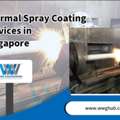 Thermal Spray Coating Services In Singapore