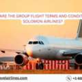 What Are The Group Flight Terms And Conditions Of Solomon Airlines?