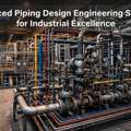 Advanced Piping Design Engineering Services For Industrial Excellence