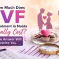 Expert IVF Doctor In Noida &ndash; Trusted Fertility Care