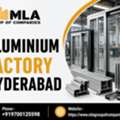 Aluminium Factory Hyderabad Quality Products & Work