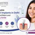 Affordable Dental Implants In Delhi For A Confident And Healthy Smile