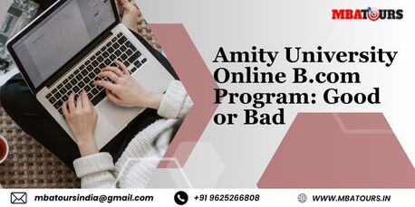 Greater Noida, Lessons Offered, Amity University Online B.com Program: Good Or Bad