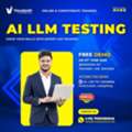 AI LLM Testing Online Free Demo Join On June 27th!