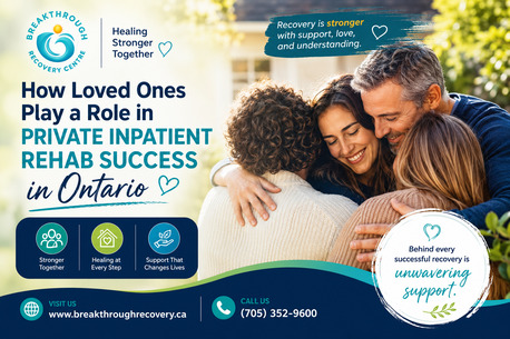 Toronto, Health, How Loved Ones Improve Private Inpatient Rehab Ontario Success Rates