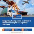 Shipping Companies In Dubai | Reliable Freight & Logistics Services