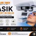 LASIK Surgery In Delhi | Customized Lasik Surgery Hospital