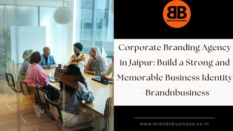 Jaipur, Marketing, Corporate Branding Agency In Jaipur: Build A Strong And Memorable Business Identity