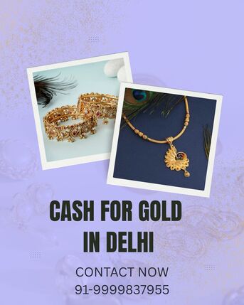 New Delhi, Items Wanted, Which Best Gold Buyers In Delhi Offer Instant Cash?
