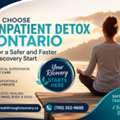 Choose Inpatient Detox Ontario For A Safer, Medically Supervised Recovery Start