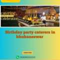 Birthday Party Caterers In Bhubaneswar