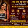 Trusted Pre-Wedding Investigation Services For Complete Peace Of Mind