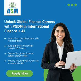 Mumbai, Education, Top PGDM International Finance & AI Career Options | ASM IBMR