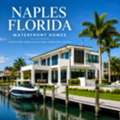 Naples Florida Waterfront Homes With Luxury Coastal Living