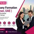 Company Formation In Ajman, UAE | Fast & Affordable Business Setup