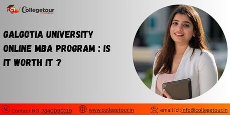 Lucknow, Lessons Offered, Galgotia University Online MBA Program : Is It Worth It ?