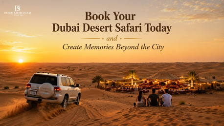 Dubai, Travel, Book Your Dubai Desert Safari Today And Create Memories Beyond The City