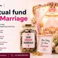 Mutual Fund For Marriage &ndash; Smart Financial Planning For A Memorable Wedding