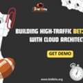 Building High-Traffic Bet365 Clones With Cloud Architecture