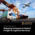 Shipping Company In Dubai  Freight & Logistics Services