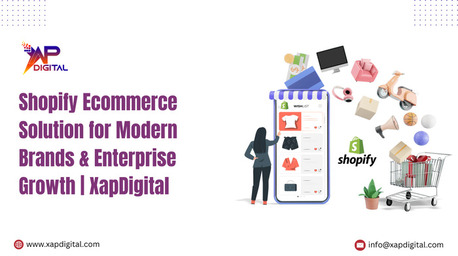 Noida, Business, Shopify Ecommerce Solution For Modern Brands & Enterprise Growth | XapDigital