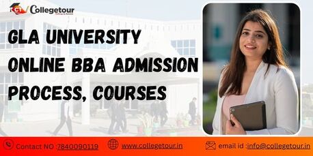 Lucknow, Lessons Offered, GLA University Online BBA Admission Process, Courses