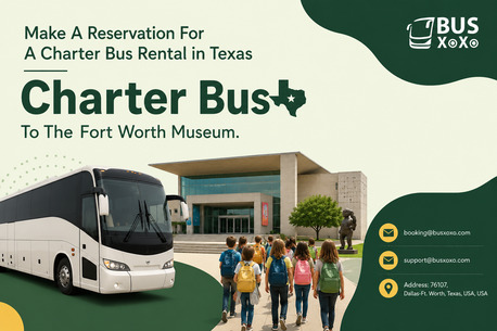 Dallas, Travel, Make A Reservation For A Charter Bus Rental In Texas To The Fort Worth Museum