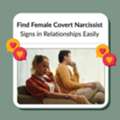 Find Female Covert Narcissist Signs In Relationships Easily