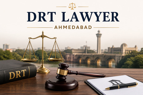 Ghaziabad, Legal, Experienced DRT Lawyer In Ahmedabad For Loan Recovery And SARFAESI Matters