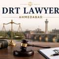Experienced DRT Lawyer In Ahmedabad For Loan Recovery And SARFAESI Matters