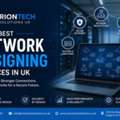 Best Network Designing Services In UK &ndash; OrionTech Solutions