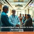 Reliable Best Liver Doctor In India For Liver Treatment
